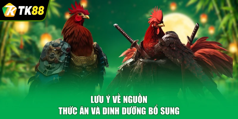 Lưu ý về nguồn thức ăn và dinh dưỡng bổ sung