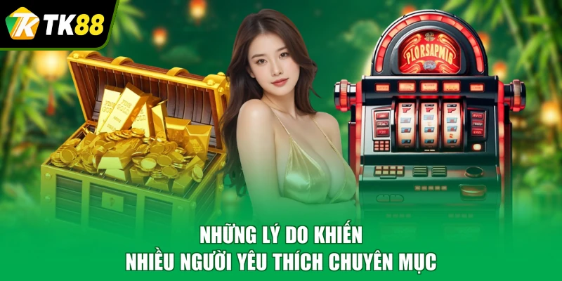 Những lý do khiến nhiều người yêu thích chuyên mục