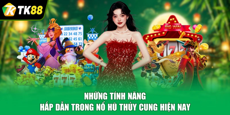 Những tính năng hấp dẫn trong nổ hũ thủy cung hiện nay